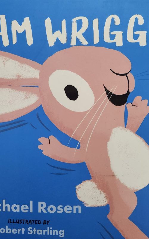 Book Review: I Am Wriggly by Michael Rosen Illustrated by Robert Starling
